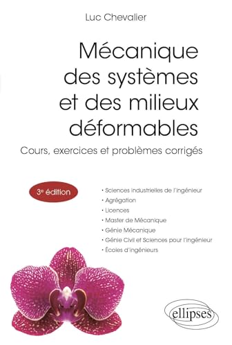 Mécanique des systèmes et des milieux déformables: Cours, exercices et