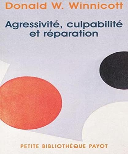 Agressivité, culpabilité et réparation