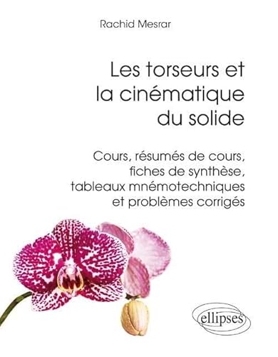 Les torseurs et la cinématique du solide: Cours, résumés de