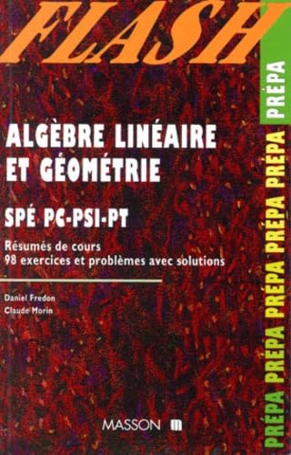 Algebre Lineaire Et Geometrie. Resumes De Cours, 98 Exercices Et