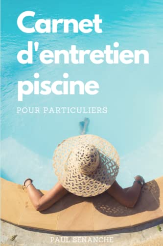 Carnet d’entretien piscines pour particuliers: Un registre à remplir pour