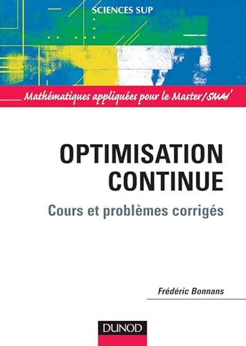 Optimisation continue - Cours et problèmes corrigés: Cours et problèmes