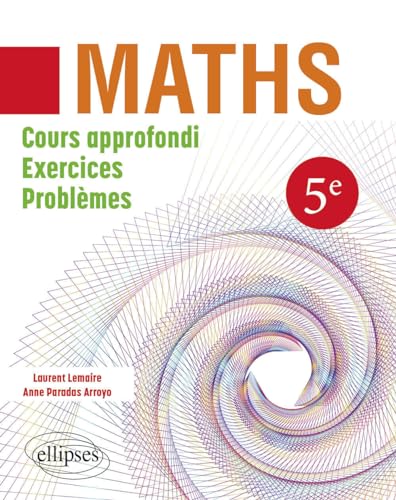 Maths 5e: Cours approfondi, exercices, problèmes