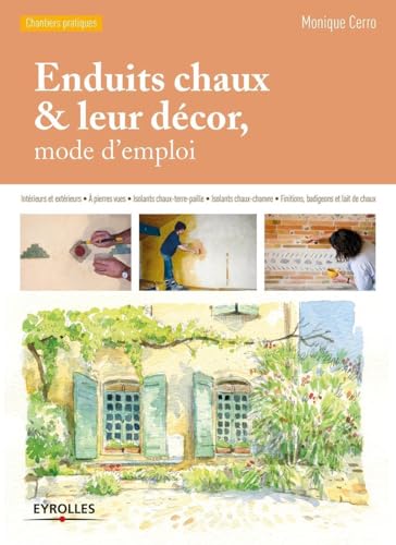 Enduits chaux et leur décor, mode d'emploi: Intérieurs et extérieurs.