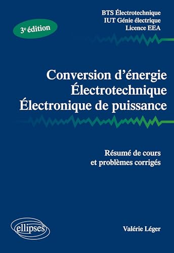 Conversion d'énergie, électrotechnique, électronique de puissance : Résumé de cours,